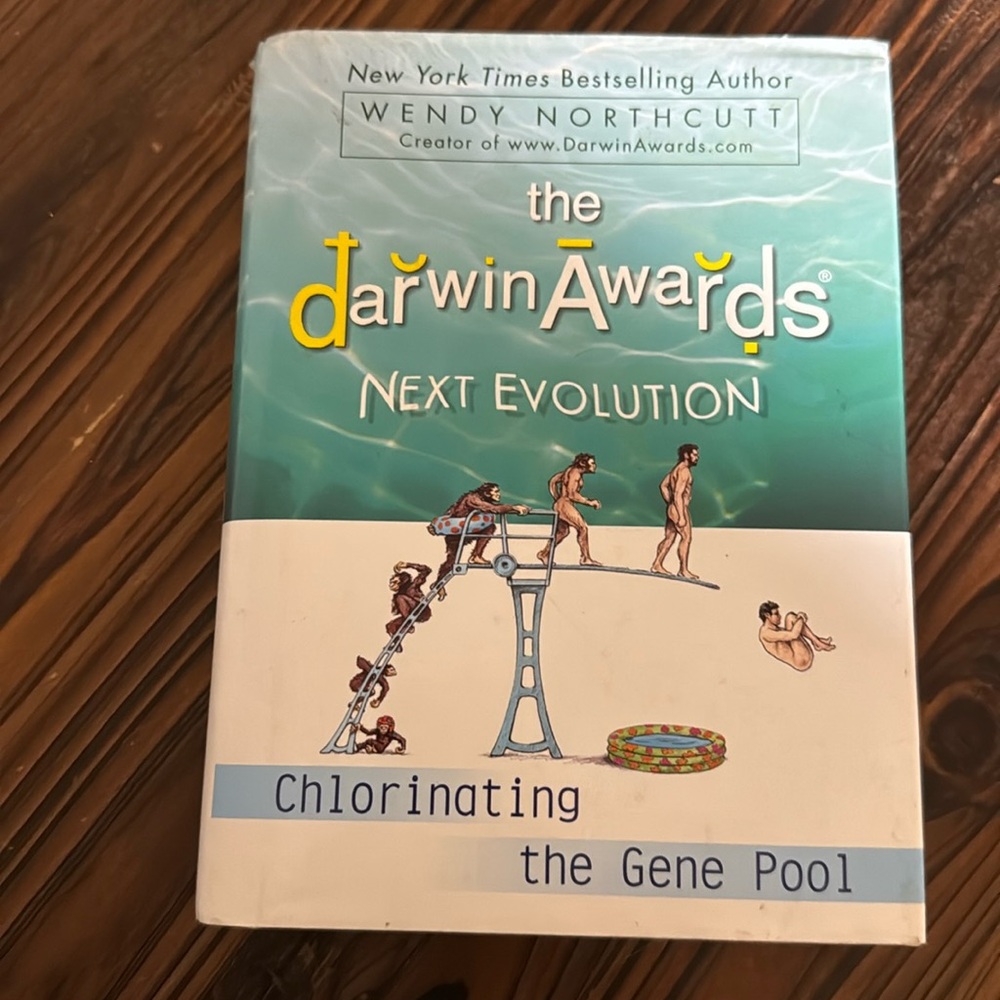 The Darwin Awards Next Evoltution:Chlorinating the Gene Pool NYTimes Bestselling